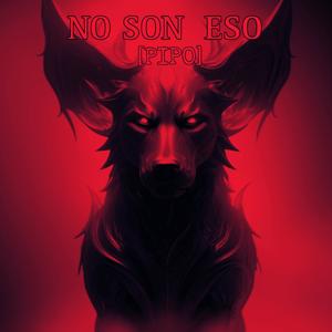 NO SON ESO (Explicit)