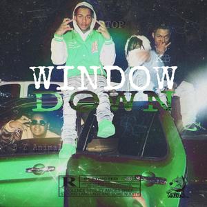 WINDOW DOWN (feat. Top & KB) [Explicit]
