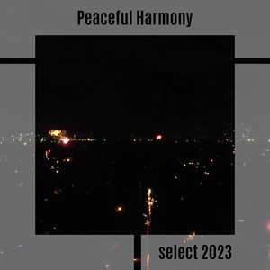 Peaceful Harmony Select 2023