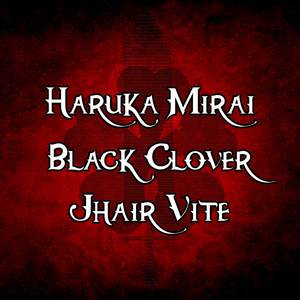 Haruka Mirai (From "Black Clover") (Spanish Version)