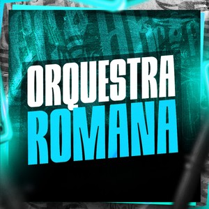 Orquestra Romana (Explicit)