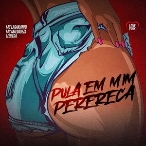 Pula em Mim Perereca (Explicit)