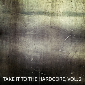 Take It to the Hardcore, Vol. 2 (Explicit)