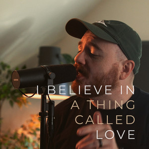 I Believe In A Thing Called Love