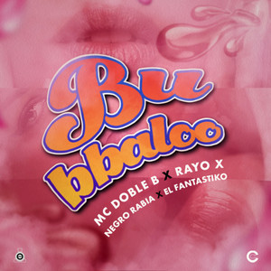 Bubbaloo (feat. El Fantastiko, Negro Rabia & Rayo x Music)