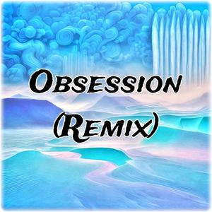 Obsession (feat. Nya) [Remix]