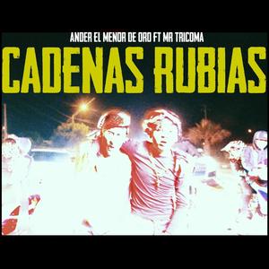 Cadenas Rubias (feat. Mr Tricoma)