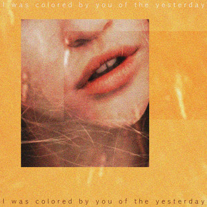 어제의 네가 물들어 (You're The Color of Yesterday)