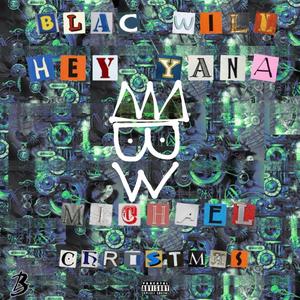 HEY YANA (feat. Michael Christmas) (Explicit)