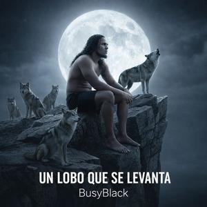 Un Lobo que se levanta (feat. Busy Black)