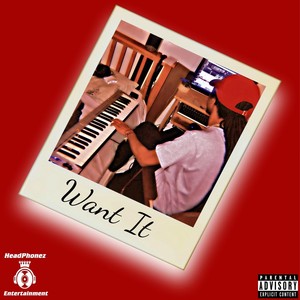 Want It (Explicit)
