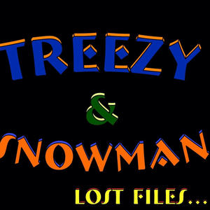 #Treezy&Snowman "Lost Files" (Explicit)