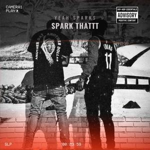 Yeah sparks (feat. Sparkthattt) [Explicit]