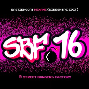 Hexane (Sideswipe Edit) (Street Bangers Factory 16)