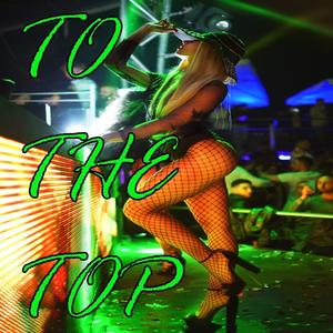 To The Top (Explicit)