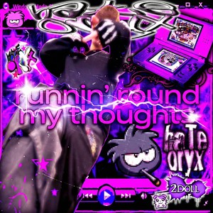 runnin' round my thoughts