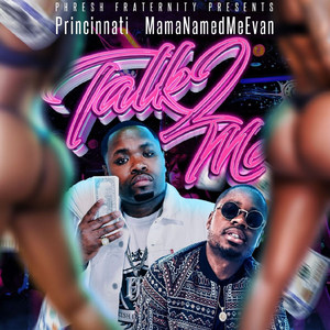 Talk 2 Me(feat. MamaNamedMeEvan) (Explicit)