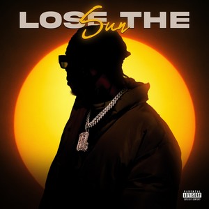 Lose the Sun (Explicit)