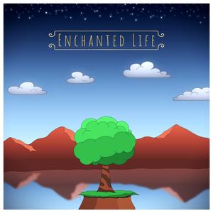 Enchanted Life