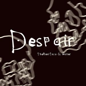 Despair (Explicit)