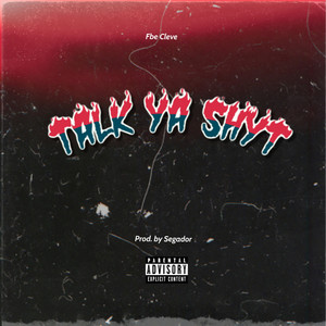 Talk Ya Shyt (Explicit)