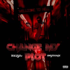 Change My Plot (feat. Teezy2x) [Explicit]