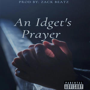 An Idget's Prayer (Explicit)