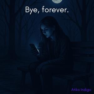 Bye forever