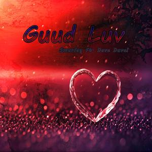 GUUD LUV (feat. Dave Duval) (Sped Up)