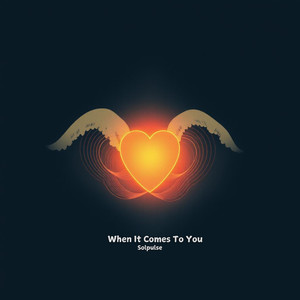 When It Comes to You