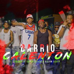 Barrio calentón (feat. Strong el super black) [Explicit]