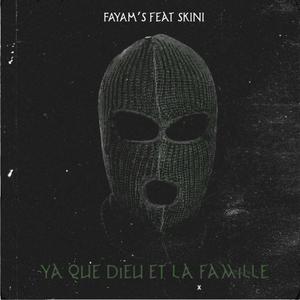 Y'a que Dieu & la famille (feat. Skini) (Explicit)
