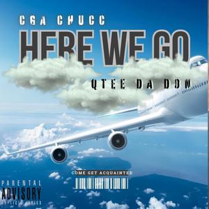 Here We Go (feat. Qtee Da Don) [Explicit]