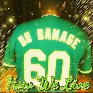 How We Live(feat. Du Damage) (Explicit)