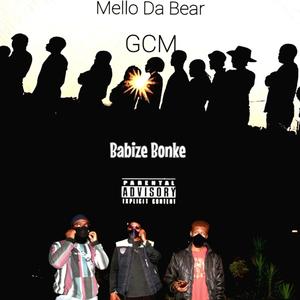 Babize Bonke (feat. Mello Da Bear) [Explicit]