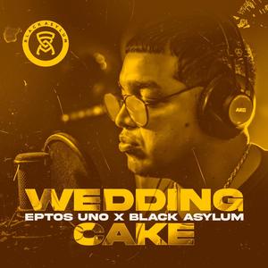 Wedding Cake (feat. Eptos Uno) [Explicit]