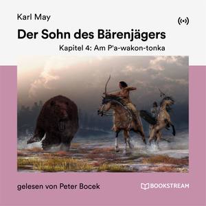 Der Sohn des Bärenjägers (Kapitel 4: Am P'a-wakon-tonka)