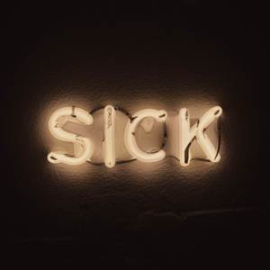 Sick (Explicit)