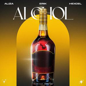 Alcohol (feat. Erik & Hexcel) [Explicit]