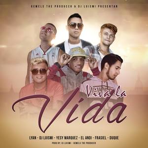 Viva la vida (feat. Lyan, Andi, Frasiel, Yesy Marquez & Dj Luismi)