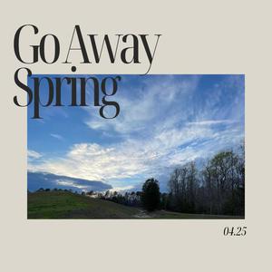 Go Away (Spring )