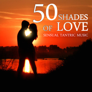 50 Shades of Love & Sensual Tantric Music – Emotional Love Songs, Smooth Jazz Piano, Erotic Massage Before Making Love, New Age Music for Relaxation, *** Soundtrack, Shades of Grey