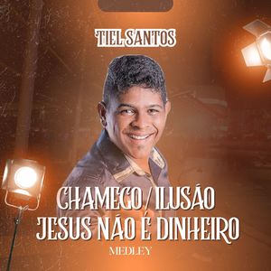 Chamego / Ilusão / Jesus Não É Dinheiro (Medley)