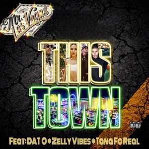 This Town (feat. Dat O, Zelly Vibes & Tana Fo Real) (Explicit)
