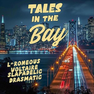 Tales In The Bay (feat. L*Roneous) (Explicit)