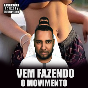 Vem Fazendo o Movimento(feat. DJ X1) (Explicit)