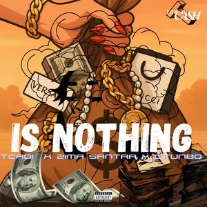 Is Nothing (feat. Otunbq & Zima $antra)