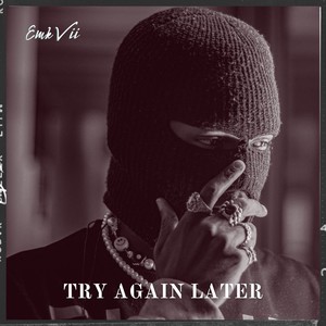 Try Again Later