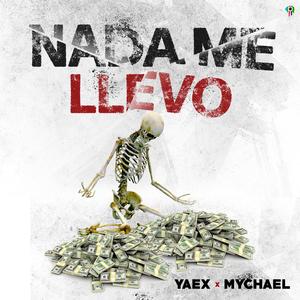 Nada Me Llevo (feat. Mychael) (Explicit)