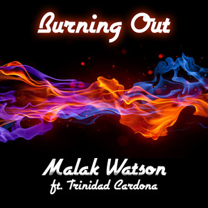 Burning Out (feat. Trinidad Cardona) [Explicit]